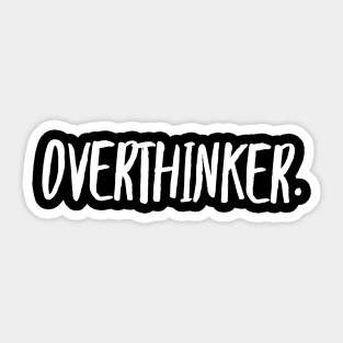 OVERTHINKER Sticker